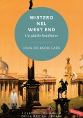 John Dickson Carr - Mistero nel West End. Un giallo londinese (2022)