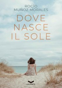 Rocío Muñoz Morales – Dove nasce il sole (2022)