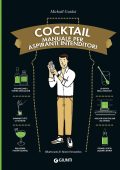 Mickaël Guidot - Cocktail. Manuale per aspiranti intenditori (2020)