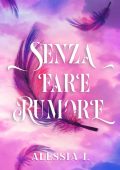 Alessia I. - Senza fare rumore (2023)
