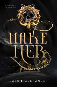 Cassie Alexander – La Principessa e la Belva Vol. 3. Make Her (2023)