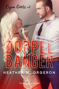 Heather M. Orgeron – Cajun Girls Vol. 2. Doppelbanger (2023)