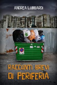 Andrea Lombardi – Racconti brevi di periferia (2023)