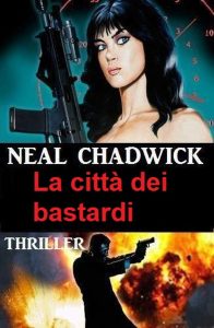 Neal Chadwick – La città dei bastardi (2023)
