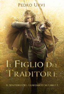 Pedro Urvi – Il Sentiero del Guardaboschi Vol. 1. Il figlio del traditore (2023)