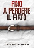 Alessandro Turchi - Le indagini del commissario Moeri Vol. 1. Fino a perdere il fiato (2023)