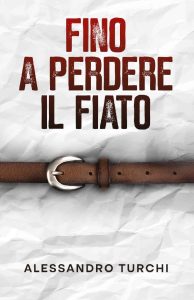 Alessandro Turchi – Le indagini del commissario Moeri Vol. 1. Fino a perdere il fiato (2023)