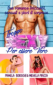 Pamela Boiocchi, Michela Piazza – Troppo sexy per essere vero (2023)
