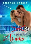 Deborah Fasola - Ti Odio perché Ti Amo (2023)