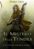 Pedro Urvi - Il Sentiero del Guardaboschi Vol. 3. Il Mistero della Tundra (2023)