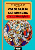 Robert Raimon - Corso base di cartomanzia. Tarocchi marsigliesi (2023)