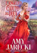 Amy Jarecki - L'Angelo Caduto del Duca (2023)