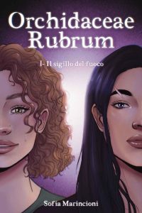 Sofia Marincioni – Orchidaceae Rubrum: I. Il sigillo del fuoco (2023)