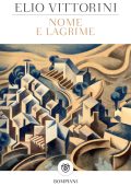 Elio Vittorini - Nome e lagrime (2023)