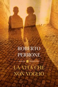 Roberto Perrone – La vita che non voglio (2023)