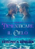 Veronica Reburn - Dimenticare il cielo (2023)