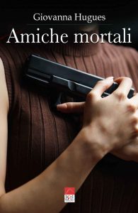 Giovanna Hugues – Amiche mortali (2023)