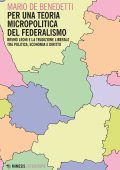Mario De Benedetti - Per una teoria micropolitica del federalismo (2023)