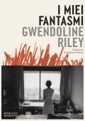 Gwendoline Riley - I miei fantasmi (2023)
