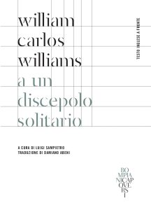 William Carlos Williams – A un discepolo solitario (2023)