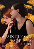 Alain Elkann - Adriana e le altre (2023)