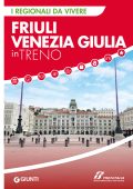 AA.VV. - Friuli Venezia Giulia in treno (2023)