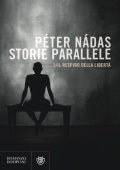 Péter Nádas - Storie parallele Vol. 3. Il respiro della libertà (2023)