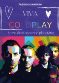 Fabrizio Sandrini - Viva Coldplay. Storia di un successo planetario (2023)