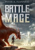 Peter A. Flannery - Battle Mage. L'eredità di Falco (2023)