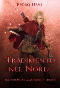 Pedro Urvi – Il Sentiero del Guardaboschi Vol. 4. Tradimento nel Nord (2023)