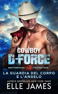 Elle James – Brotherhood Protectors Vol. 4. Cowboy Delta Force: La guardia del corpo e l’angelo (2023)
