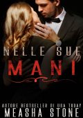 Measha Stone - Le Spose della Mafia Vol. 2. Nelle sue Mani (2023)