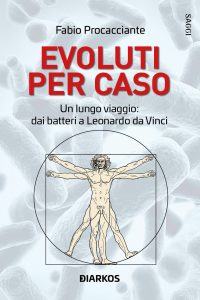 Fabio Procacciante – Evoluti per caso. Un lungo viaggio: dai batteri a Leonardo Da Vinci (2023)