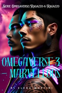 Elena Martini – Omegaverse Vol. 3. Marvellous (2023)