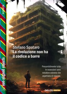 Stefano Spataro – La rivoluzione non ha il codice a barre (2023)