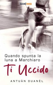 Antuàn Duanèl – Quando spunta la luna a Marechiaro ti uccido (2023)