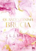 L.J. Shen - Quando l'anima brucia (2023)
