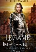 Celeste Castelli - Il Regno di Halcyon Vol. 3. Legame impossibile (2023)