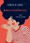 Giorgia Di Giulio - #mevenutacosi. Poesie, pensieri e aforismi (2023)