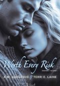 A.M. Hargrove, Terri E. Laine - Worth every risk (2023)