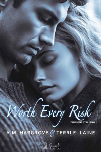 A.M. Hargrove, Terri E. Laine – Worth every risk (2023)