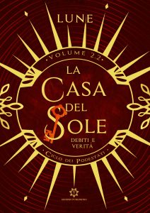 Lune – La Casa del Sole. Debiti e Verità (2023)