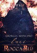 Giorgia Mancino - Luci su Rocca Blu (2023)