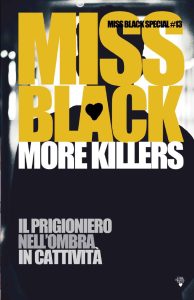 Miss Black – Miss Black Special Vol. 13. More killers: Il prigioniero, Nell’ombra, In cattività (2023)