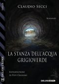 Claudio Secci - La stanza dell'acqua grigioverde (2023)