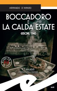 Armando D’Amaro – Boccadoro e la calda estate. Genova, 1940 (2020)