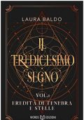Laura Baldo - Il tredicesimo segno Vol. 1. Eredità di tenebra e stelle (2021)