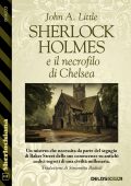 John A. Little - Sherlock Holmes e il necrofilo di Chelsea (2023)