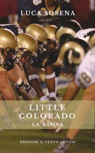 Luca Sosena – Little Colorado. La rapina (2023)