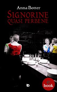 Anna Botter – Signorine quasi perbene (2023)